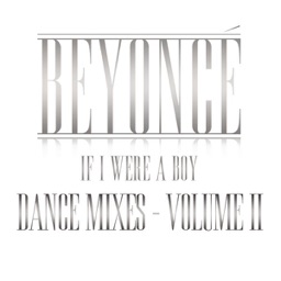 If I Were a Boy (Dance Mixes, Vol. II) by Beyoncé