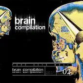 Listen to Brain Compilation Vol. 2 by Brain