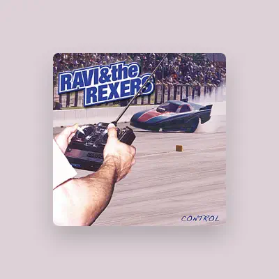 Listen to Ravi & the Rexers, watch music videos, read bio, see tour dates & more!