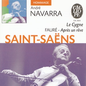 Saint-Saens: Le Cygne - Fauré: Après un rêve