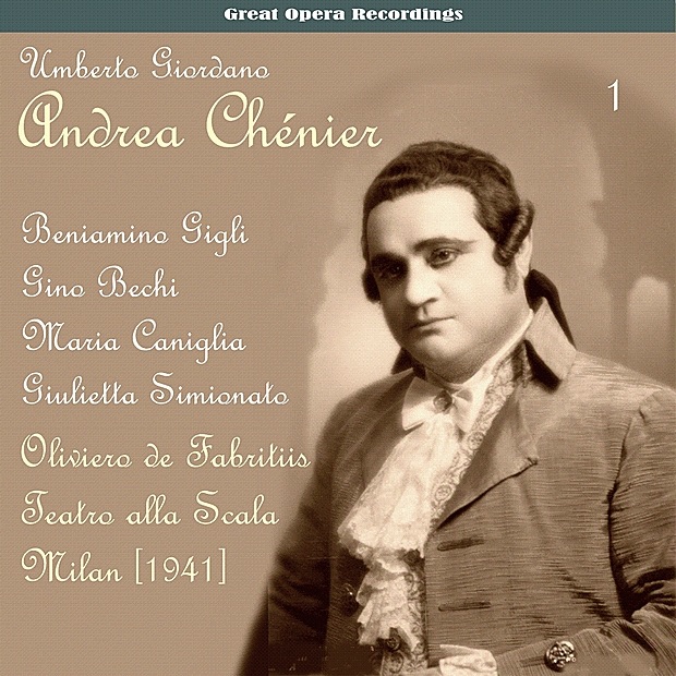 Обложка альбома «Giordano: Andrea Chénier, Vol. 1 [1941]» — Beniamino Gigli, Gino Bechi, Maria Caniglia, Chorus of La Scala, Milan, Oliviero de Fabritiis, Teatro Alla Scala Orchestra & Giulietta Simionato