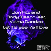 Let Me See Ya Move (feat. Velma Dandzo) - EP - Jon Fitz & Andy Mason