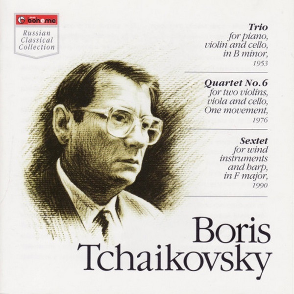 Cover of Boris Tchaikovsky. Trio, Quartet No.6, Sextet