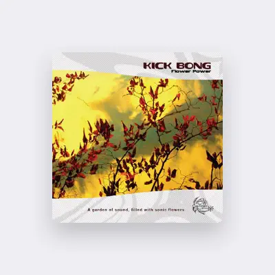 Listen to Kick Bong, watch music videos, read bio, see tour dates & more!