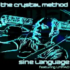 Sine Language (feat. LMFAO) [Remixes] - The Crystal Method