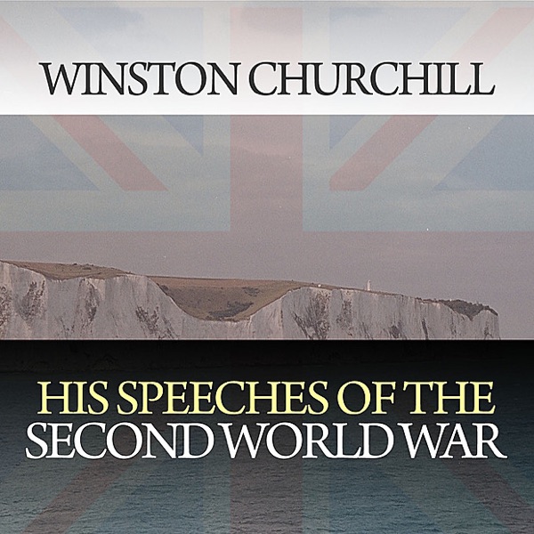 His Speeches of the Second World War