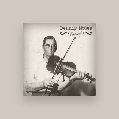 Listen to Dennis McGee, watch music videos, read bio, see tour dates & more!