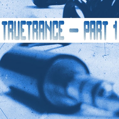 TrueTrance - Part 1