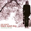 Nick Smart's Black Eyed Dog