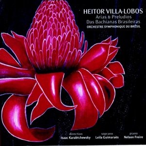 Villa-Lobos: Arias & Preludios, Das Bachianas Brasileiras