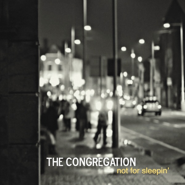 Обложка альбома «Not for Sleepin'» — The Congregation