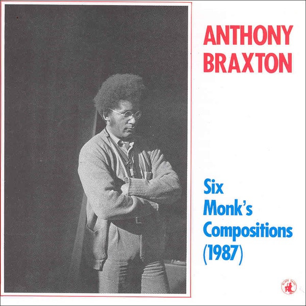 Обложка альбома «Six Monk's Compositions (1987)» — Anthony Braxton