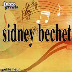 Jazz Greats - Sidney Bechet - Sidney Bechet