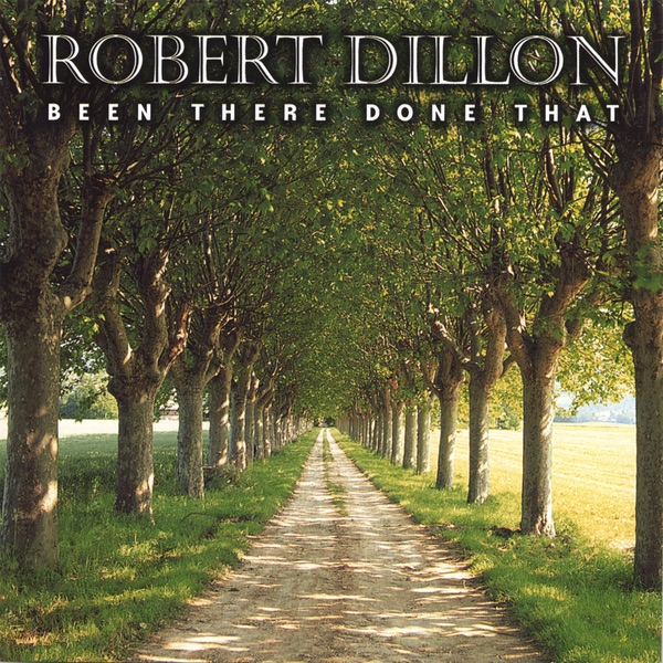 Обложка альбома «Been There Done That» — Robert Dillon
