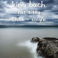 Fat Titty Chick - Single - King Bach