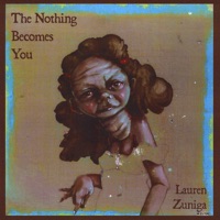 The Nothing Becomes You - Lauren Zuniga