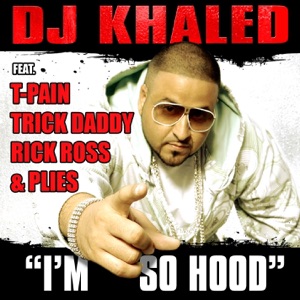 I'm So Hood (feat. T-Pain, Trick Daddy, Rick Ross, Plies)