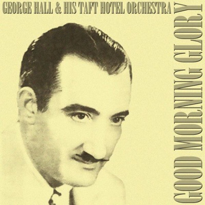 George Hall & His Taft Hotel Orchestra