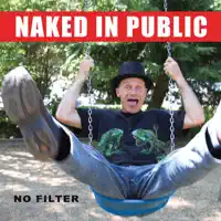 What I Don't Know Won't Hurt Me — Naked In Public