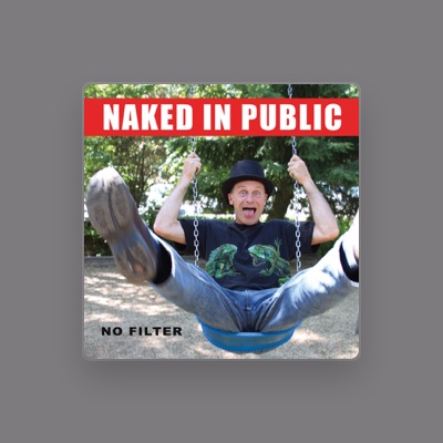 Listen to Naked In Public, watch music videos, read bio, see tour dates & more!