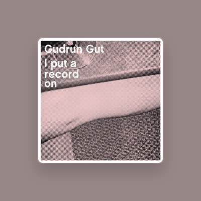 Listen to Gudrun Gut, watch music videos, read bio, see tour dates & more!