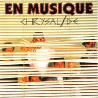 En musique — CHRYSALIDE