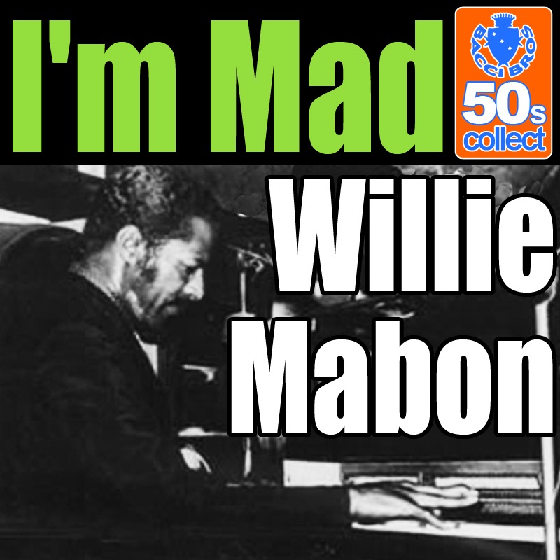 Обложка альбома «I'm Mad (Digitally Remastered) - Single» — Willie Mabon