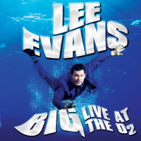 Lee Evans - Lee Evans - Big - Live at the O2 (Unabridged) artwork