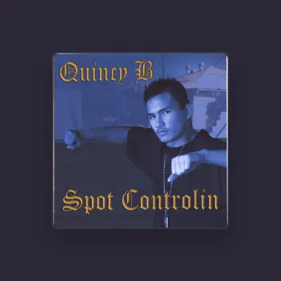 Listen to Quincy B, watch music videos, read bio, see tour dates & more!