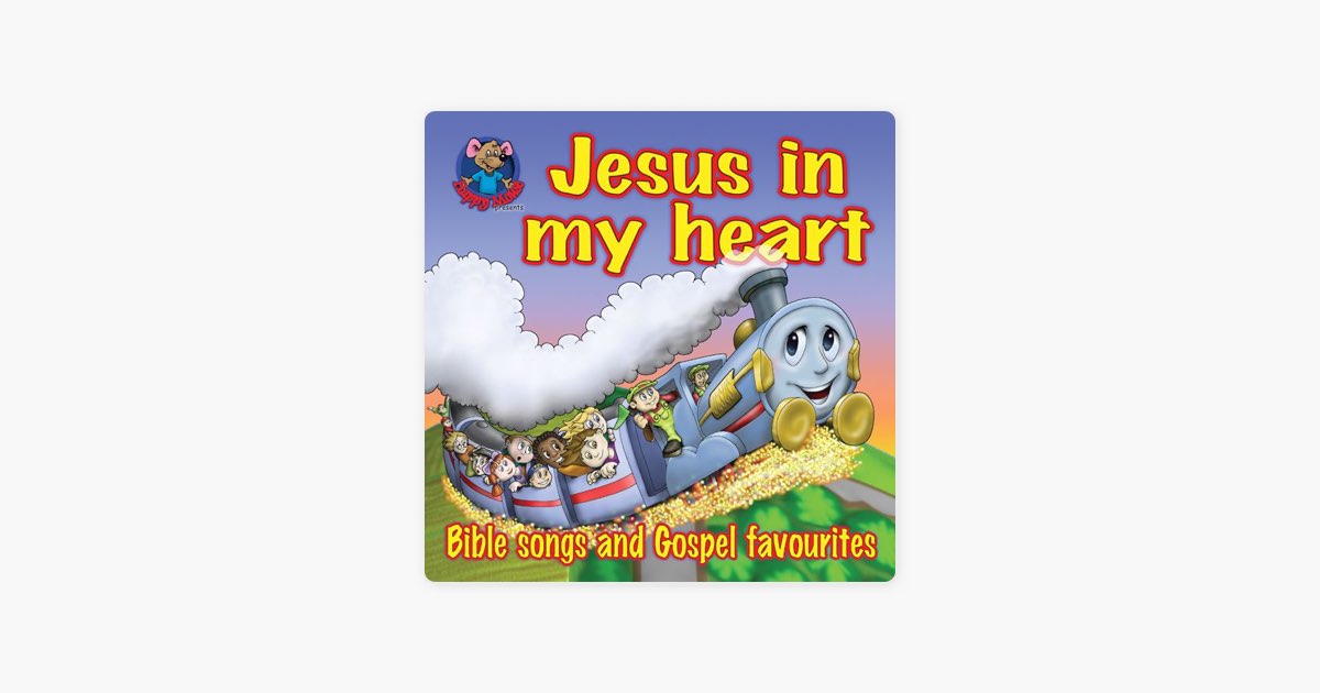 ‎Jesus In My Heart - Bible Songs and Gospel Favourites for Children