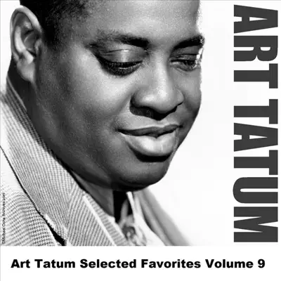 Art Tatum Selected Favorites, Vol. 9 - Art Tatum