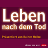 Leben nach dem Tod - Rainer Holbe