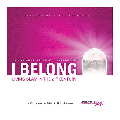 Journey of Faith Conference: I Belong: Living Islam in the 21st Century