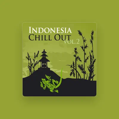 Listen to Indonesia Chillout, watch music videos, read bio, see tour dates & more!