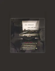 Pete McDonald을(를) 듣고, 뮤직 비디오를 보고, 약력을 읽고, 투어 일정 등을 확인하세요!