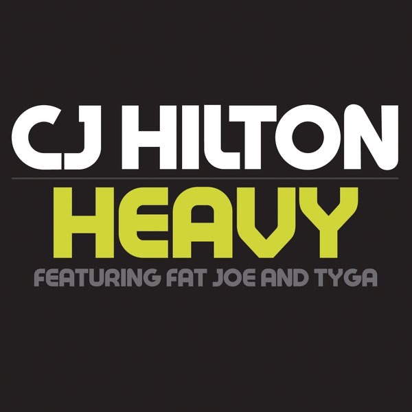 Heavy (feat. Fat Joe & Tyga) - Single - CJ Hilton