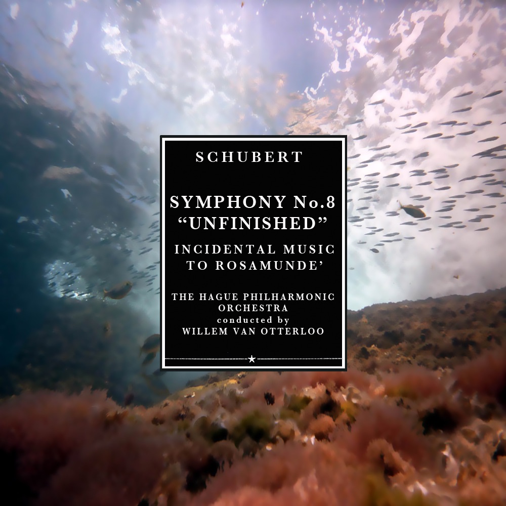 Обложка альбома «Schubert: Symphony No. 8 "Unfinished" - Incidental Music To "Rosamunde" (Stereo Remaster)» — The Hague Philharmonic & Willem van Otterloo