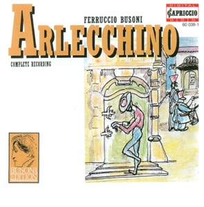 Busoni: Arlecchino Oder Die Fenster (Sung In German) & Rondo Arlecchinesco
