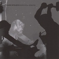 Warehouse Sessions - Claro Intelecto