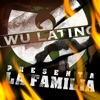 Wu Latino Presenta: La Familia