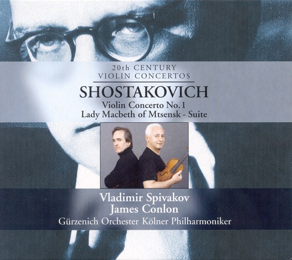 Shostakovich: Violin Concerto No. 1 & Lady Macbeth of the Mtsensk District