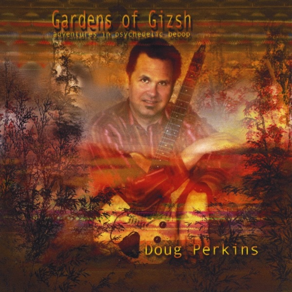 Обложка альбома «Gardens of Gizsh» — Doug Perkins