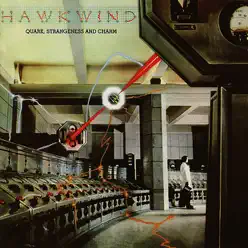 Quark, Strangeness and Charm - Hawkwind