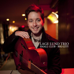 Small Club, Big City - Lage Lund Trio (Orlando Le Fleming, Marcus Gilmore, Jamire Williams) Cover Art