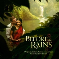 Before the Rains (Original Motion Picture Soundtrack) [Original Motion Picture Soundtrack] - Mark Kilian