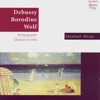 Quatuor Debussy String Quartet In G Minor, Op. 10 - Andantino Doucement Expressif (Debussy) Debussy - Borodine - Wolf