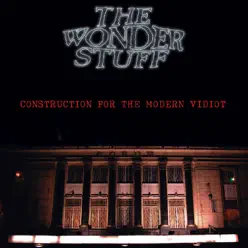 Construction For The Modern Vidiot - Wonder Stuff