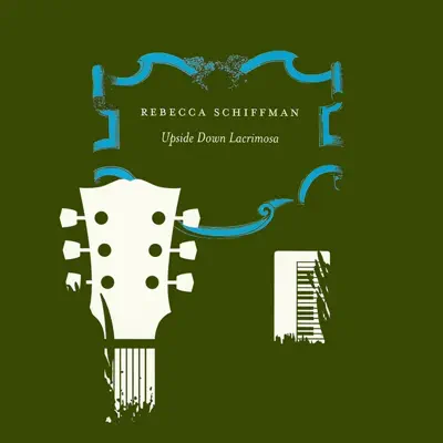 Listen to Upside Down Lacrimosa by Rebecca Schiffman