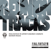 FINAL FANTASY VII Advent Children Complete Reunion Tracks - Nobuo Uematsu