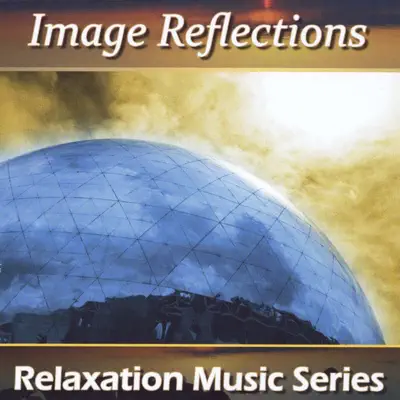 Escucha Image Reflections de Relaxation Music Series